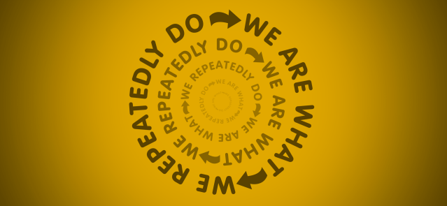 1300-we-are-what-we-repeatedly-do.png